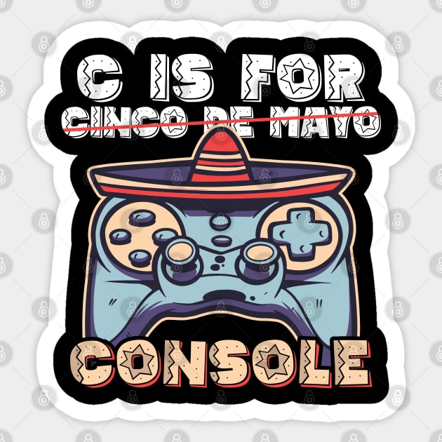 C Is for Console Cinco De Mayo Joystick Mexican Hat Sticker by BramCrye